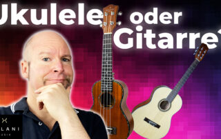 Ukulele oder Gitarre? Womit solltest du anfangen?